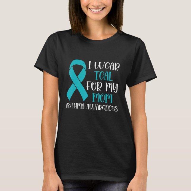 Camiseta Eu Visto Teal Para A Minha Mãe Consciência Da Asma (Frente)