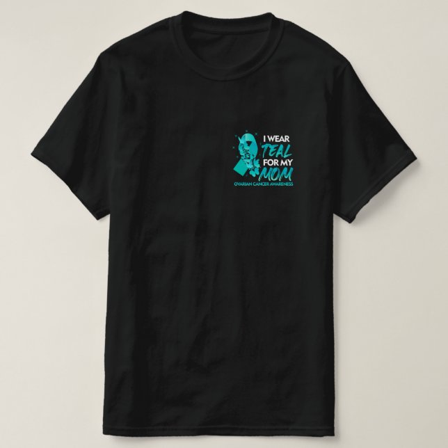 Camiseta Eu Visto Teal Para Minha Mãe Conhecer Câncer de ov (Frente do Design)