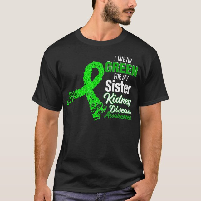 Camiseta Eu Visto Verde Para A Minha Irmã Doença Renal Awar (Frente)