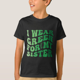 Camiseta Eu Visto Verde Para Minha Consciência Mental Irmã