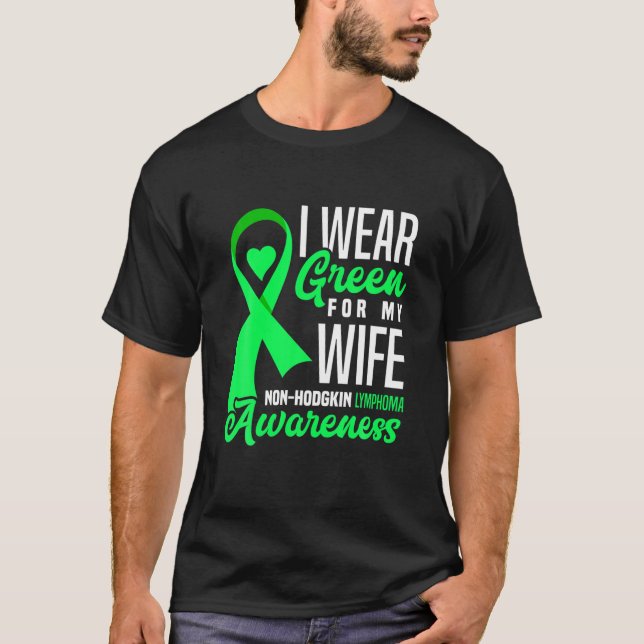 Camiseta Eu Visto Verde Para Minha Esposa Linfoma Não Hodgk (Frente)