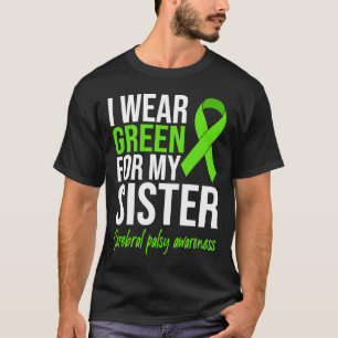 Camiseta Eu Visto Verde Para Minha Irmã Cerebral Awarenes