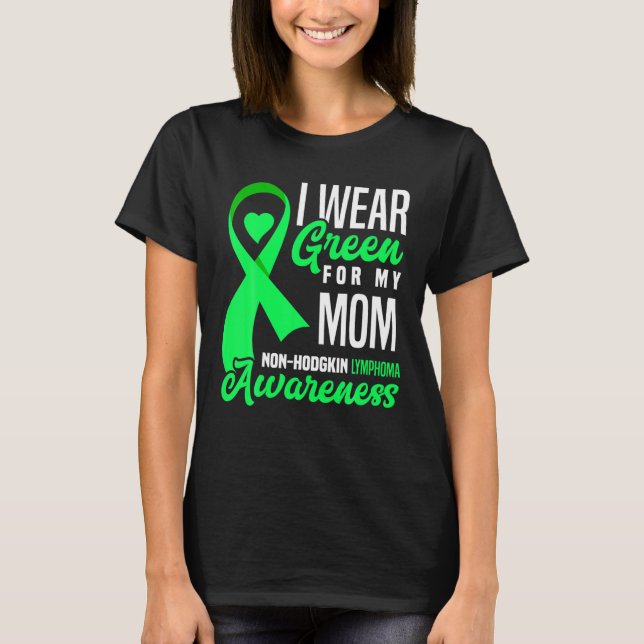 Camiseta Eu Visto Verde Para Minha Mãe Linfoma Não Hodgkin  (Frente)
