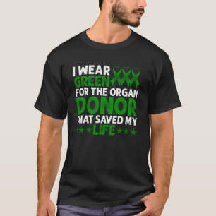 Camiseta Eu Visto Verde Para O Doador De Órgãos Que Salvou
