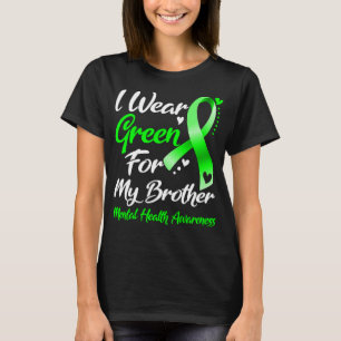 Camiseta Eu Visto Verde Para O Meu Irmão Saúde Mental