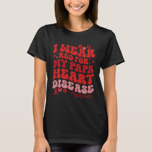 Camiseta Eu Visto Vermelho Para Minha Doença Cardíaca Papá