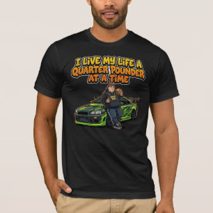 Camiseta Eu vivo a minha vida um quarterão de cada vez.