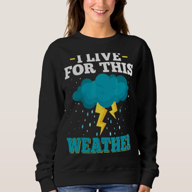 Camiseta Eu Vivo Desta Tempestade Do Tempo E Tornado Chaser (Frente)