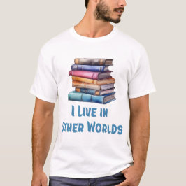 Camiseta Eu Vivo em Outros Mundos - Amante de Livros