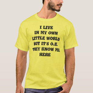 Camiseta Eu vivo no meu próprio mundo