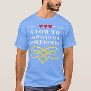Camiseta Eu Vivo Ouvir Você Às Vezes Casando Engraçado 121