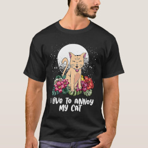 Camiseta Eu vivo para irritar meu gato, mãe, Pai de gato