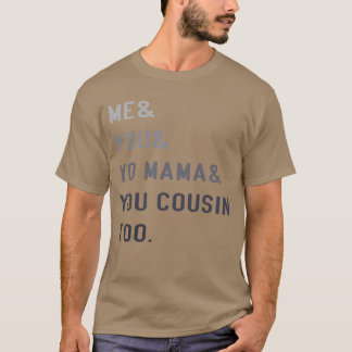 Camiseta Eu Você Yo Mama Você Cousinoo Outkast engraçado