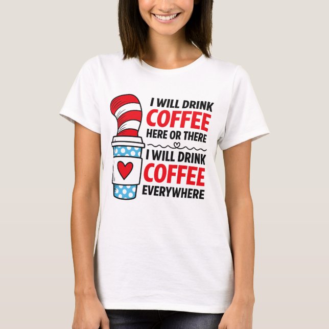 Camiseta Eu Vou Beber Café Aqui Ou Aquele Professor Engraça (Frente)
