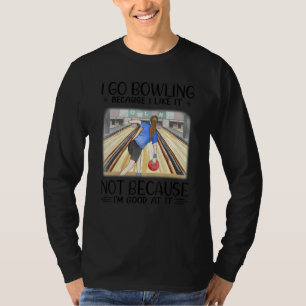 Camiseta Eu vou boliche porque eu gosto, não porque eu sou