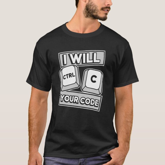Camiseta Eu Vou Ctrl C Seu Código Do Software Do Coder Do E (Frente)