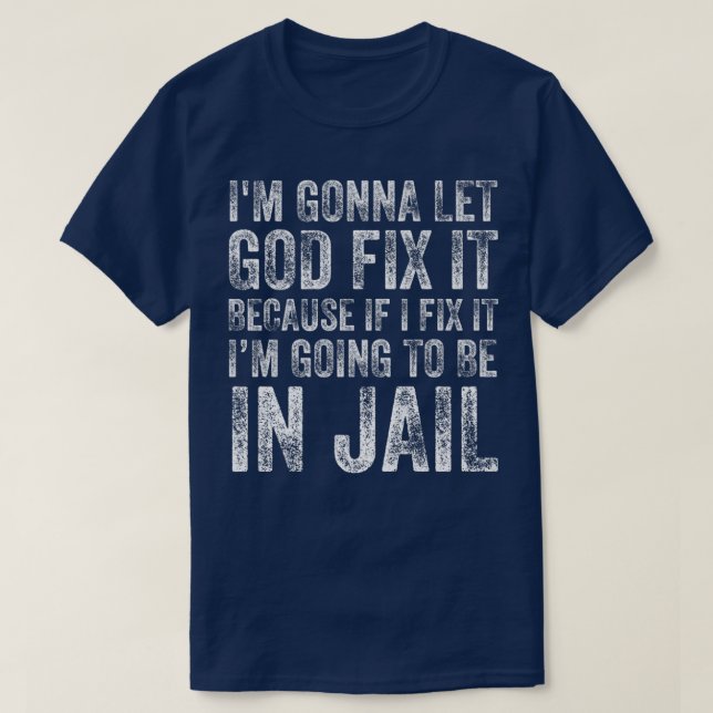 Camiseta Eu Vou Deixar Deus Deixar Que Seja Um Humor Engraç (Frente do Design)