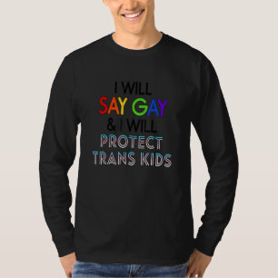 Camiseta Eu Vou Dizer Gay E Eu Vou Proteger As Crianças Tra