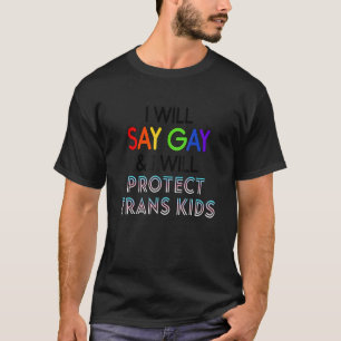 Camiseta Eu Vou Dizer Gay E Eu Vou Proteger As Crianças Tra