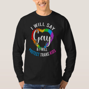 Camiseta Eu Vou Dizer Gay E Eu Vou Proteger As Crianças Tra