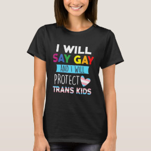 Camiseta Eu Vou Dizer Gay E Eu Vou Proteger As Crianças Tra