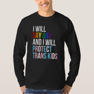 Camiseta Eu Vou Dizer Gay E Eu Vou Proteger As Crianças Tra