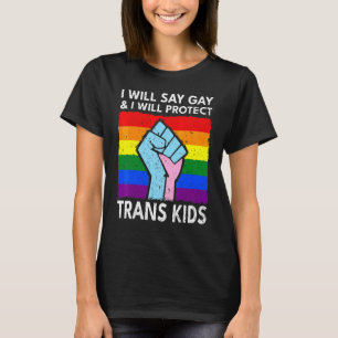 Camiseta Eu Vou Dizer Gay E Eu Vou Proteger As Crianças Tra
