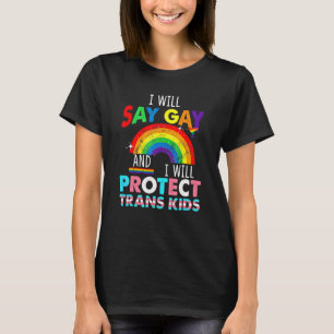 Camiseta Eu Vou Dizer Gay E Eu Vou Proteger As Crianças Tra
