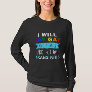 Camiseta Eu Vou Dizer Gay E Eu Vou Proteger As Crianças Tra