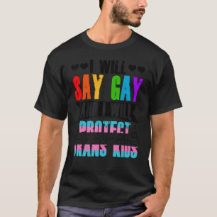 Camiseta Eu Vou Dizer Gay e Protegerei Crianças Transmissor