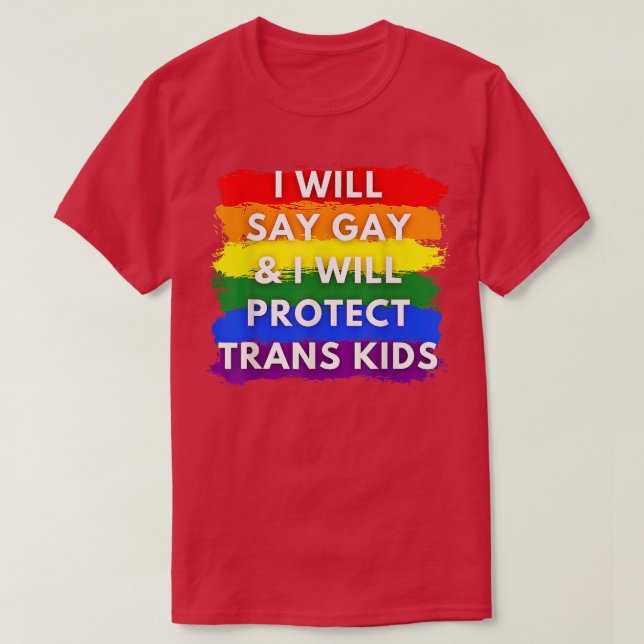 Camiseta Eu vou dizer gay e vou proteger as crianças trans  (Frente do Design)