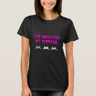 Camiseta Eu vou Duro para os meus gatinhos