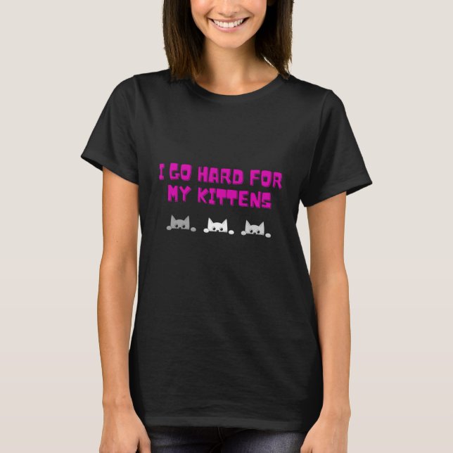 Camiseta Eu vou Duro para os meus gatinhos (Frente)