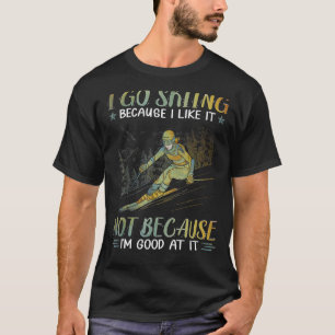 Camiseta Eu vou esquiar porque eu gosto não porque eu sou b