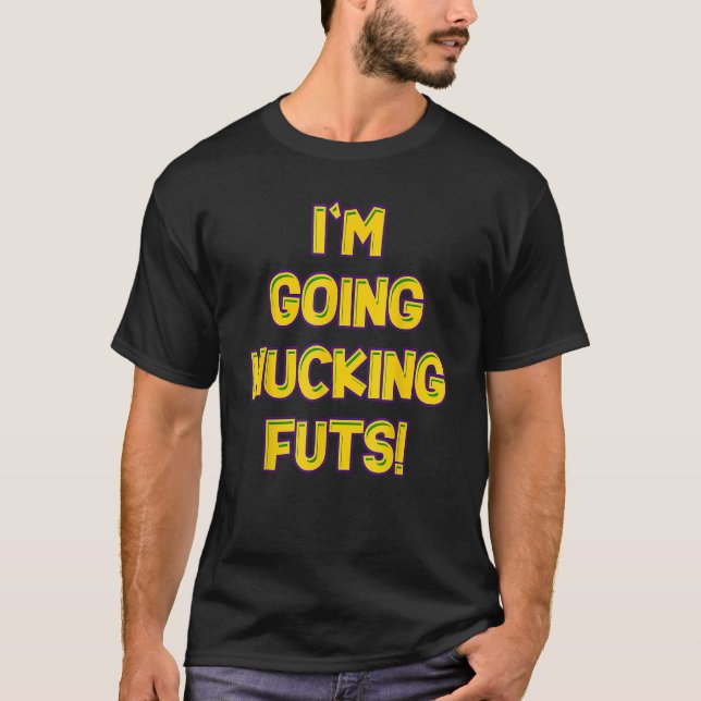 Camiseta Eu vou fazer o Bebado do Nucking Futs (Frente)