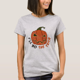 CAMISETA EU VOU FAZER O TRUQUE PELO HALLOWEEN SCARY HALLOWE