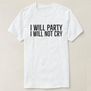 Camiseta Eu vou festejar Eu não vou chorar , slogan Motivac