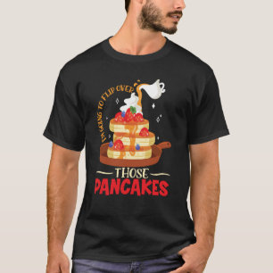 Camiseta Eu Vou Sacudir Sobre Aqueles Pancakes Do Café Da M