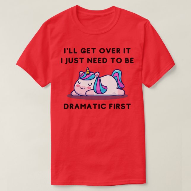 Camiseta Eu vou superar isso Eu só preciso ser Dramático pr (Frente do Design)