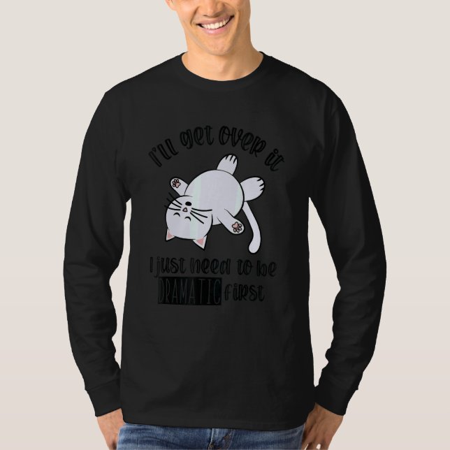 Camiseta Eu vou superar isso Eu só preciso ser Dramático pr (Frente)