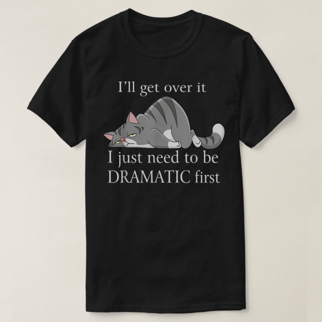 Camiseta Eu vou superar, só preciso ser dramática primeiro (Frente do Design)