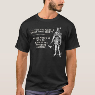 Camiseta Eu vou te dizer o que há de errado com a Sociedade