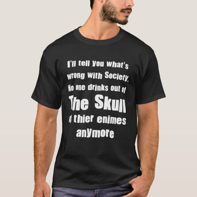 Camiseta Eu vou te dizer o que há de errado com o crânio do (Frente)
