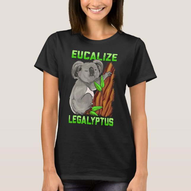Camiseta Eucalize Legalyptus Stoner Koala Bear Pun Meme (Frente)