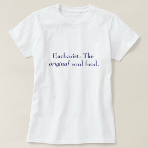 Camiseta Eucaristia: A comida original da alma - t-shirt,