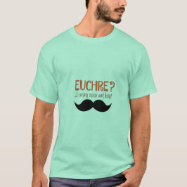 Camiseta Euchre? Eu Nunca A Conheci! Engraçado Euchre T-Shi