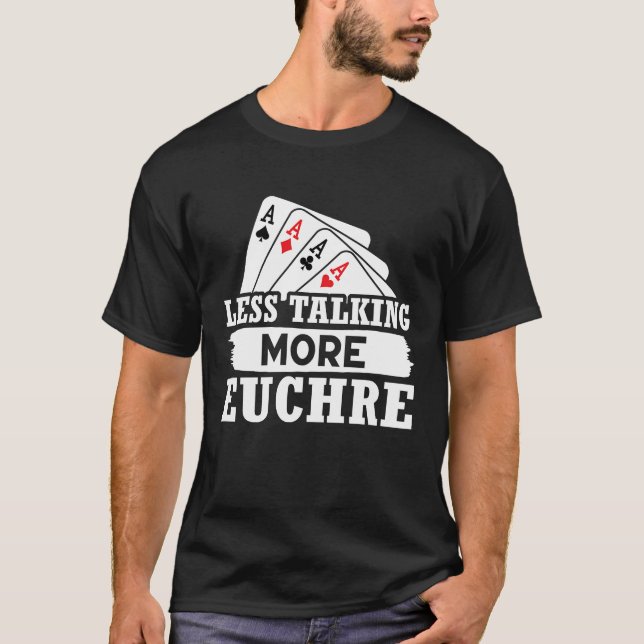 Camiseta Euchre Less Talking More Euchre (Frente)