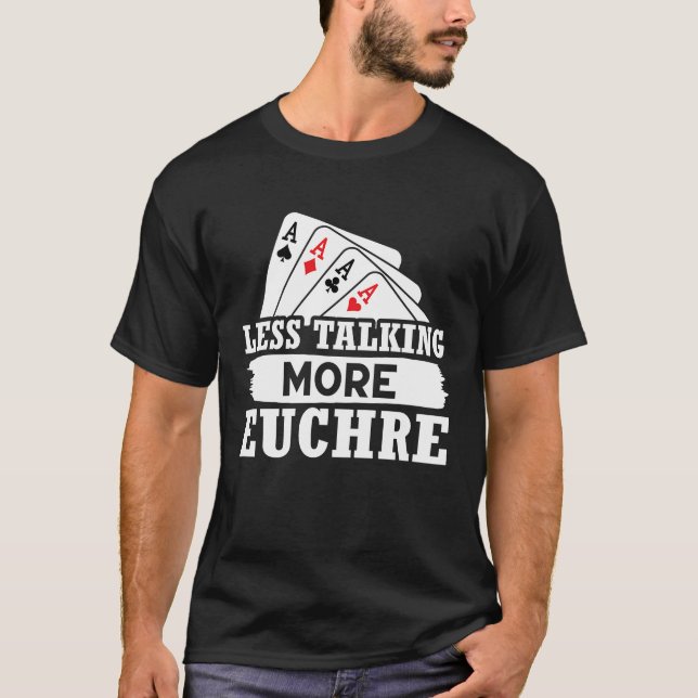 Camiseta Euchre Menos Falando Mais Euchre (Frente)