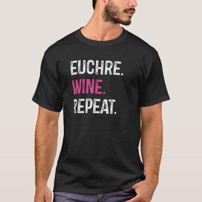 Camiseta Euchre Wine Repeat Euchre Card Game Player (Frente)