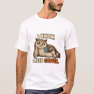 Camiseta Eule – I Know I Need Coffee